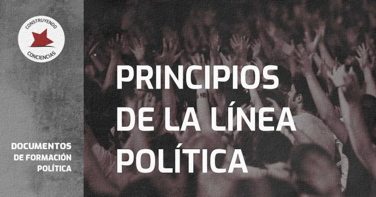 PRINCIPIOS DE LA LÍNEA POLÍTICA