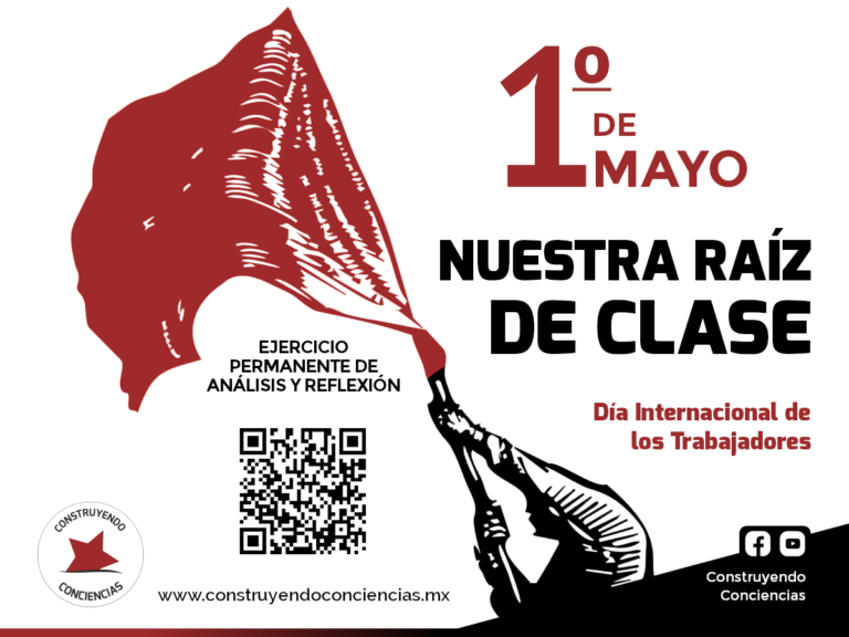 Primero de Mayo, Nuestra Raíz de Clase | Construyendo Conciencias