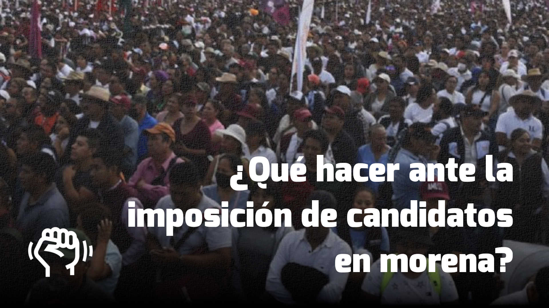 Qué hacer ante la imposición de candidatos en morena